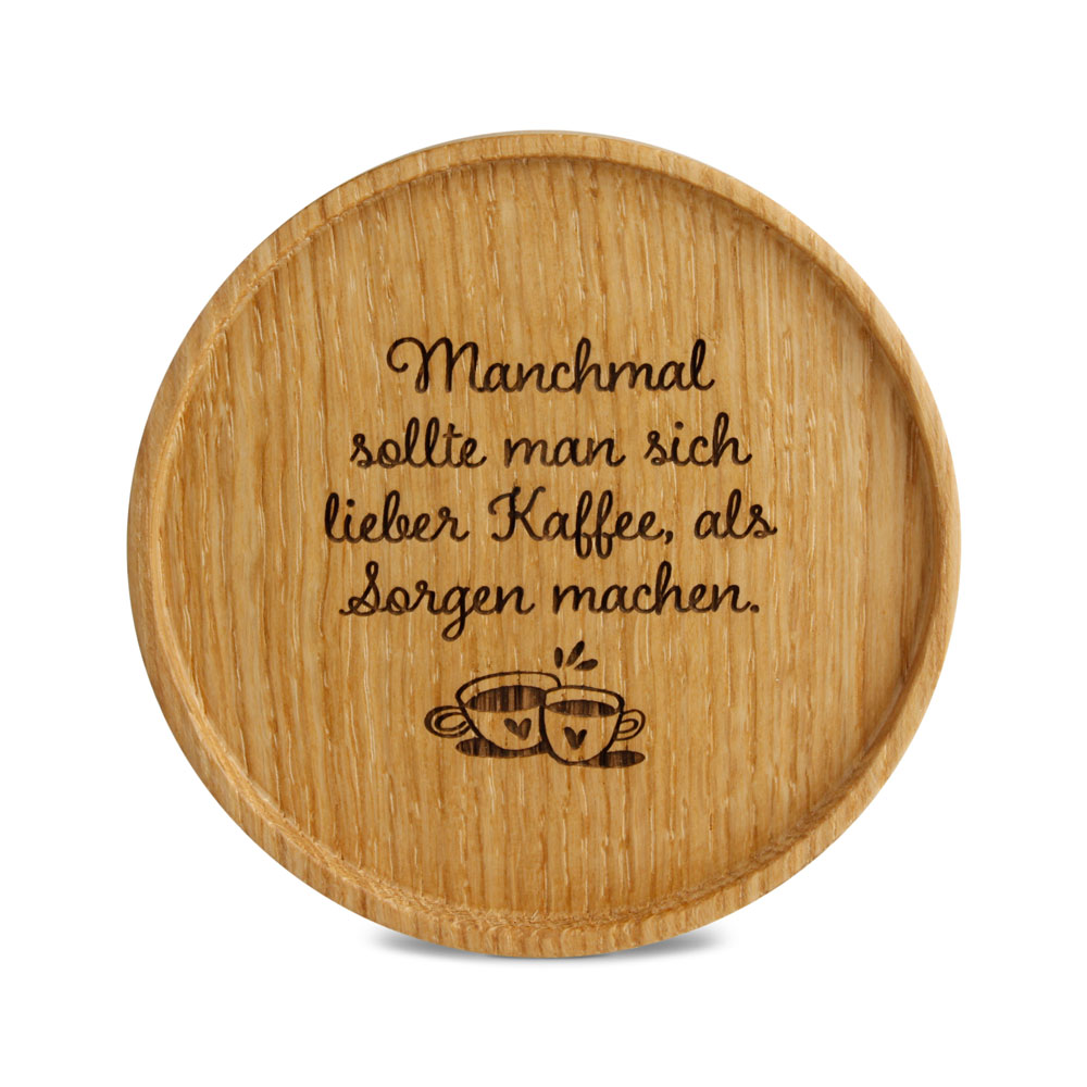 Untersetzer "Manchmal sollte man ..."