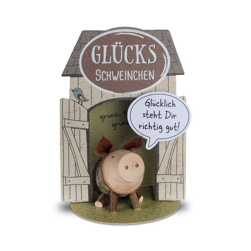 Glücksschweinchen sitzend: "Glücklich steht..."