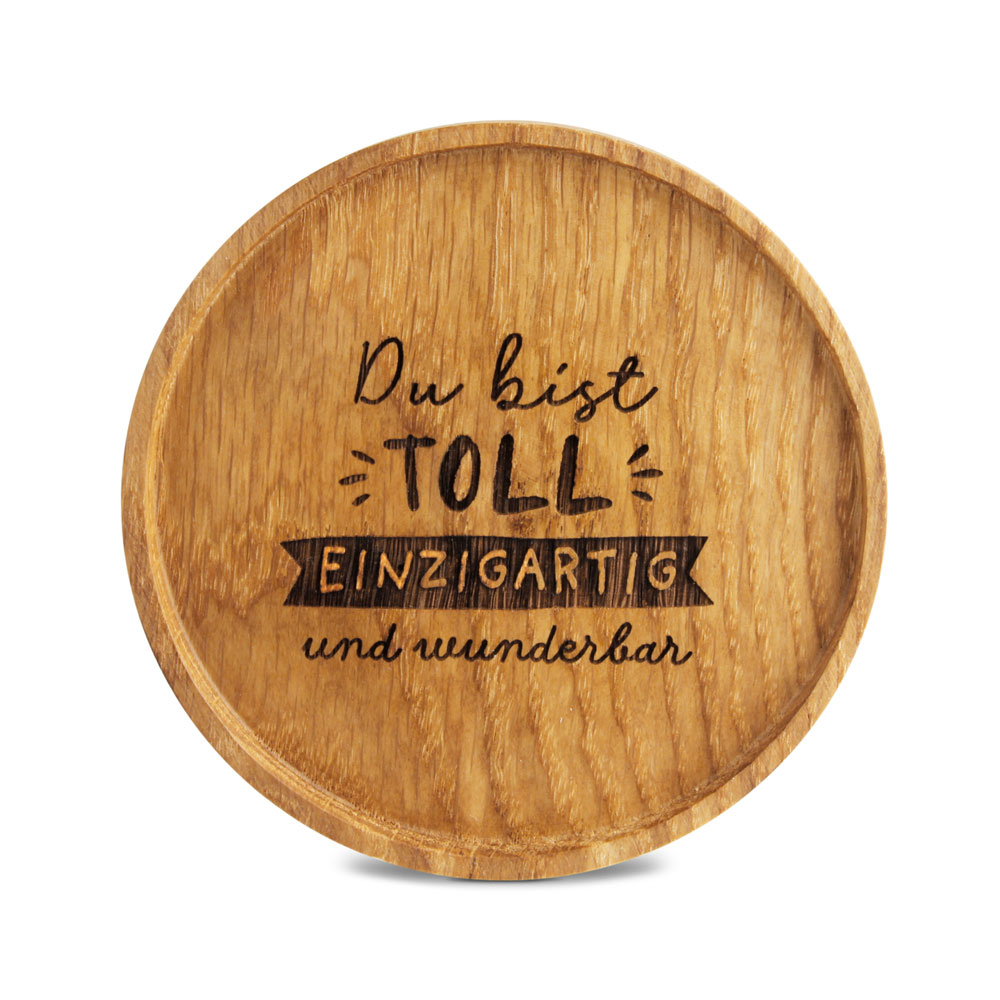 Untersetzer "Du bist toll, einzigartig und ..."