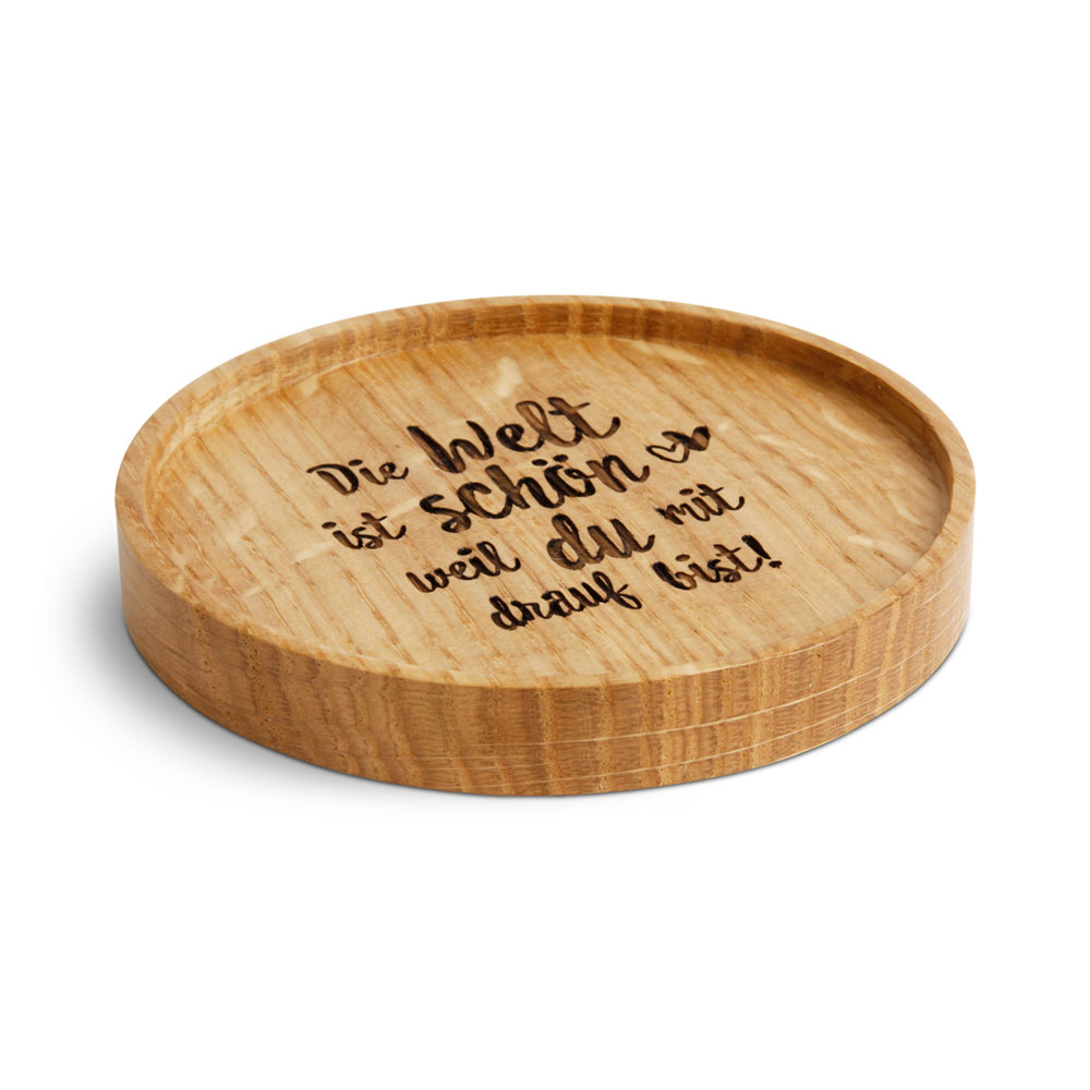 Untersetzer "Die Welt ist schön weil ..."