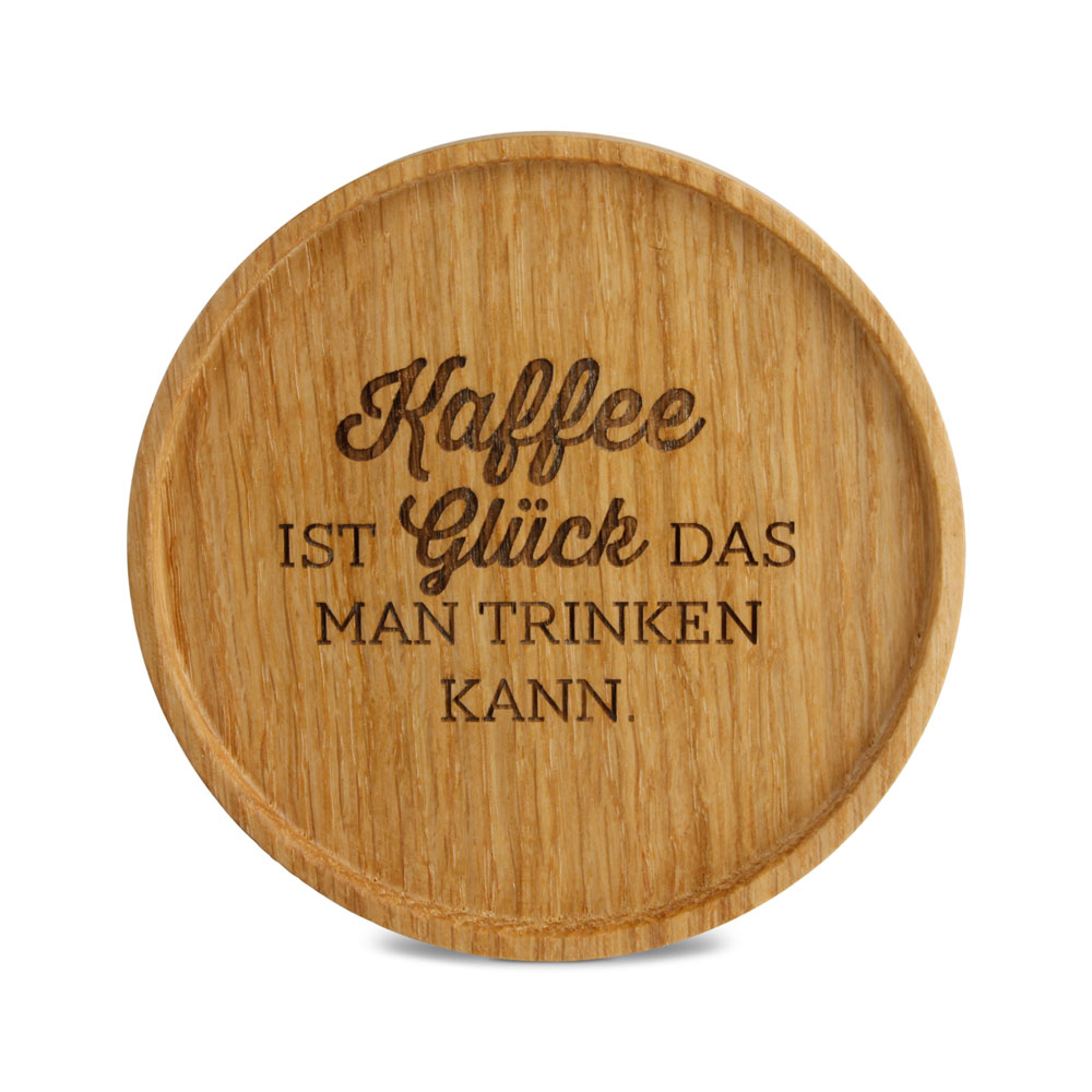 Untersetzer "Kaffee ist Glück, das ..."