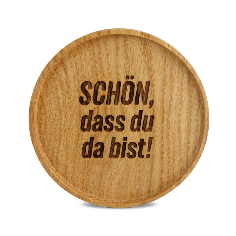 Untersetzer "Schön, dass du da bist!"