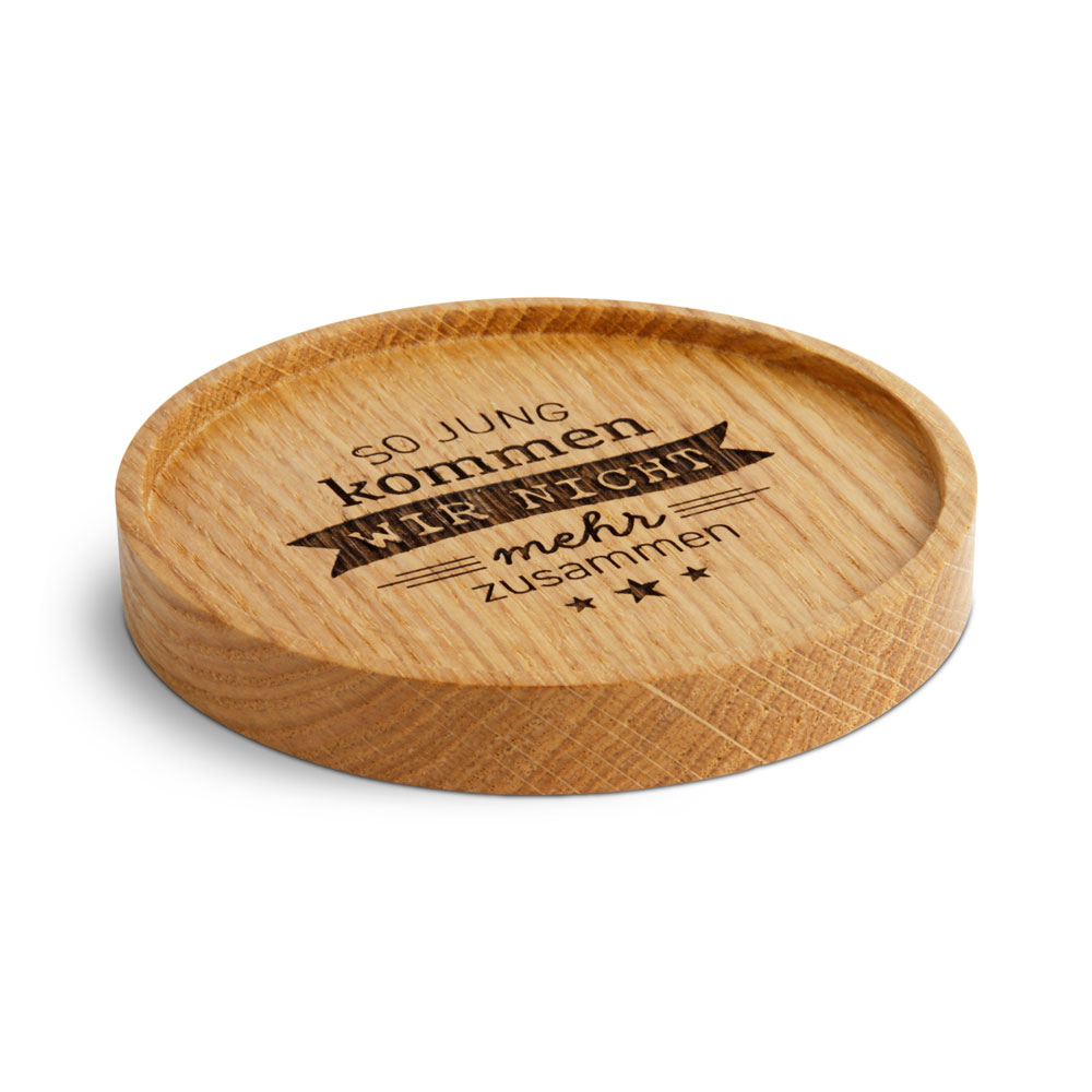 Untersetzer "So jung kommen wir nicht mehr ..."